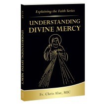 EXPLAINING THE FAITH BOOK SERIES: UNDERSTANDING DIVINE MERCY