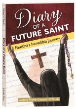 DIARY OF A FUTURE SAINT: FAUSTINA'S INCREDIBLE JOURNEY